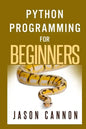 Python Programming for Beginners: An Introduction to the Python Computer Language and Computer Programming - Paperback