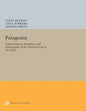 Patagonia: Natural History, Prehistory, and Ethnography at the Uttermost End of the Earth - Paperback