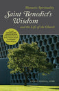 Saint Benedict's Wisdom: Monastic Spirituality and the Life of the Church - Paperback