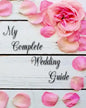 My Complete Wedding Guide: For The DIY Bride to Be - Paperback