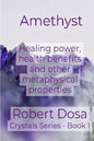 Amethyst: Healing power, health benefits and other metaphysical properties - Paperback
