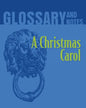 A Christmas Carol Glossary and Notes: A Christmas Carol - Paperback