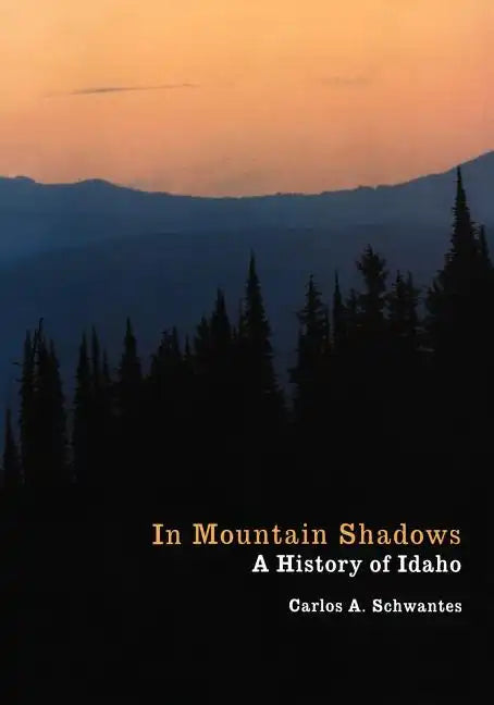 In Mountain Shadows: A History of Idaho - Paperback