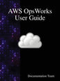 AWS OpsWorks User Guide - Hardcover