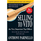 Selling to Vito the Very Important Top Officer: Get to the Top. Get to the Point. Get the Sale. - Paperback