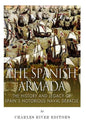 The Spanish Armada: The History and Legacy of Spain's Notorious Naval Debacle - Paperback