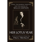 Her Lotus Year: China, the Roaring Twenties, and the Making of Wallis Simpson - Hardcover