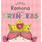 Today Ramona Will Be a Princess - Hardcover