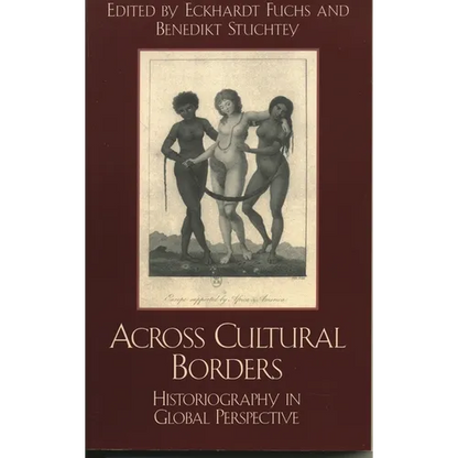 Across Cultural Borders: Historiography in Global Perspective - Paperback