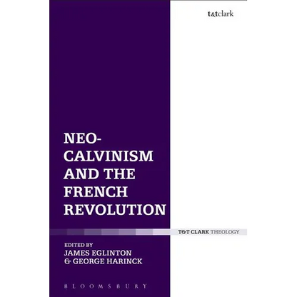 Neo-Calvinism and the French Revolution - Paperback