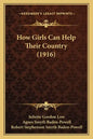 How Girls Can Help Their Country (1916) - Paperback