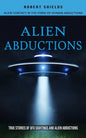 Alien Abductions: Alien Contact In The Form Of Human Abductions(True Stories Of Ufo Sightings And Alien Abductions) - Paperback