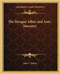 The Morgan Affair and Anti-Masonry - Paperback