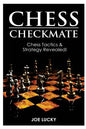Chess Checkmate: Chess Tactics & Strategy Revealed! - Paperback