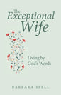 The Exceptional Wife: Living by God's Words - Paperback