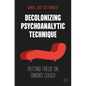 Decolonizing Psychoanalytic Technique: Putting Freud on Fanon's Couch - Paperback