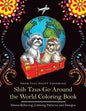 Shih Tzus Go Around the World Coloring Book: Fun Shih Tzu Coloring Book for Adults and Kids 10+ - Paperback
