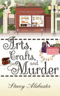 Arts, Crafts and Murder: A Craft Circle Cozy Mystery - Paperback