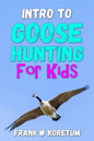 Intro to Canada Goose Hunting for Kids - Paperback