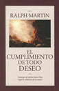 Cumplimiento de Todo Deseo: Guia Para el Camino Hacia Dios Segun la Sabiduria de los Santos - Paperback