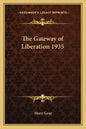 The Gateway of Liberation 1935 - Paperback