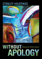 Without Apology: Sermons for Christ's Church - Paperback