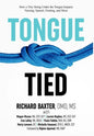 Tongue-Tied: How a Tiny String Under the Tongue Impacts Nursing, Speech, Feeding, and More - Hardcover