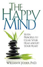 The Happy Mind: Seven Principles to Clear Your Head and Lift Your Heart - Paperback