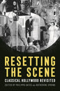 Resetting the Scene: Classical Hollywood Revisited - Paperback