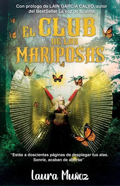 El club de las mariposas: "Estás a doscientas páginas de desplegar tus alas. Sonríe, acaban de abrirse" - Paperback