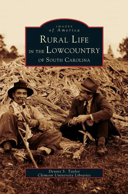 Rural Life in the Lowcountry of South Carolina - Hardcover