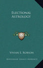 Electional Astrology - Hardcover