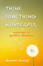 Think Something Wonderful: Exercises in positive thinking - Paperback