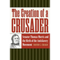 The Creation of a Crusader: Senator Thomas Morris and the Birth of the Antislavery Movement - Paperback