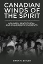 Canadian Winds of the Spirit: Holiness, Pentecostal and Charismatic Currents - Paperback