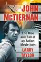 John McTiernan: The Rise and Fall of an Action Movie Icon - Paperback