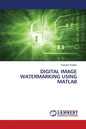 Digital Image Watermarking Using MATLAB - Paperback