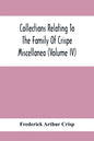 Collections Relating To The Family Of Crispe; Miscellanea (Volume Iv) - Paperback