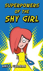 Superpowers of the Shy Girl - Hardcover