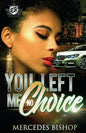 You Left Me No Choice (The Cartel Publications Presents) - Paperback