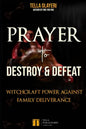 Prayer to Destroy and Defeat Witchcraft Power against Family Deliverance - Paperback