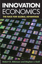 Innovation Economics: The Race for Global Advantage - Paperback
