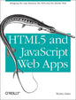 Html5 and JavaScript Web Apps: Bridging the Gap Between the Web and the Mobile Web - Paperback