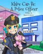 Khloe Can Be: A Police Officer - Paperback