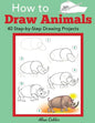 How to Draw Animals: 40 Step-by-Step Drawing Projects - Paperback