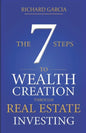 The Seven 7 Steps To Wealth Creation Through Real Estate Investing - Paperback