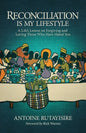 Reconciliation is My Lifestyle: A Life's Lesson on Forgiving and Loving Those Who Have Hated You - Paperback