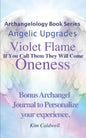 Archangelology, Violet Flame, Oneness: If You Call Them They Will Come - Paperback