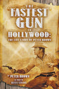 The Fastest Gun in Hollywood: The Life Story of Peter Brown - Paperback