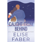 Caught from Behind - Paperback